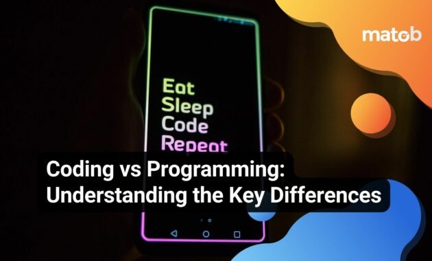 Coding vs Programming: Understanding the Key Differences - Matob EN Coding and Programming: Understanding the Key Differences
