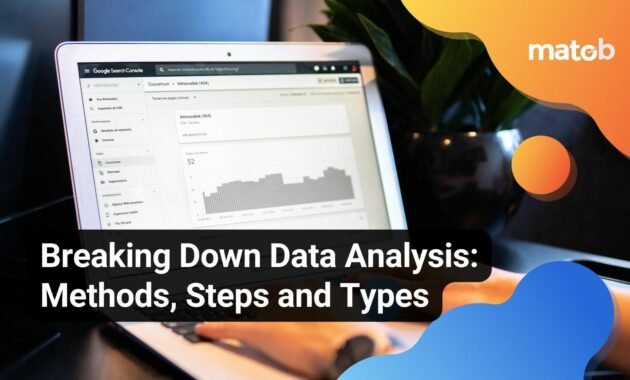 Breaking Down Data Analysis: Methods, Steps and Types - Matob EN Breaking Down Data Analysis: Methods, Steps and Types