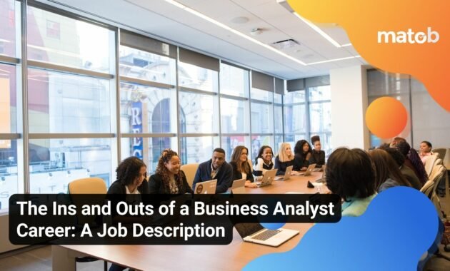 The Ins and Outs of a Business Analyst Career: A Job Description - Matob EN The Ins and Outs of a Business Analyst Career: A Job Description