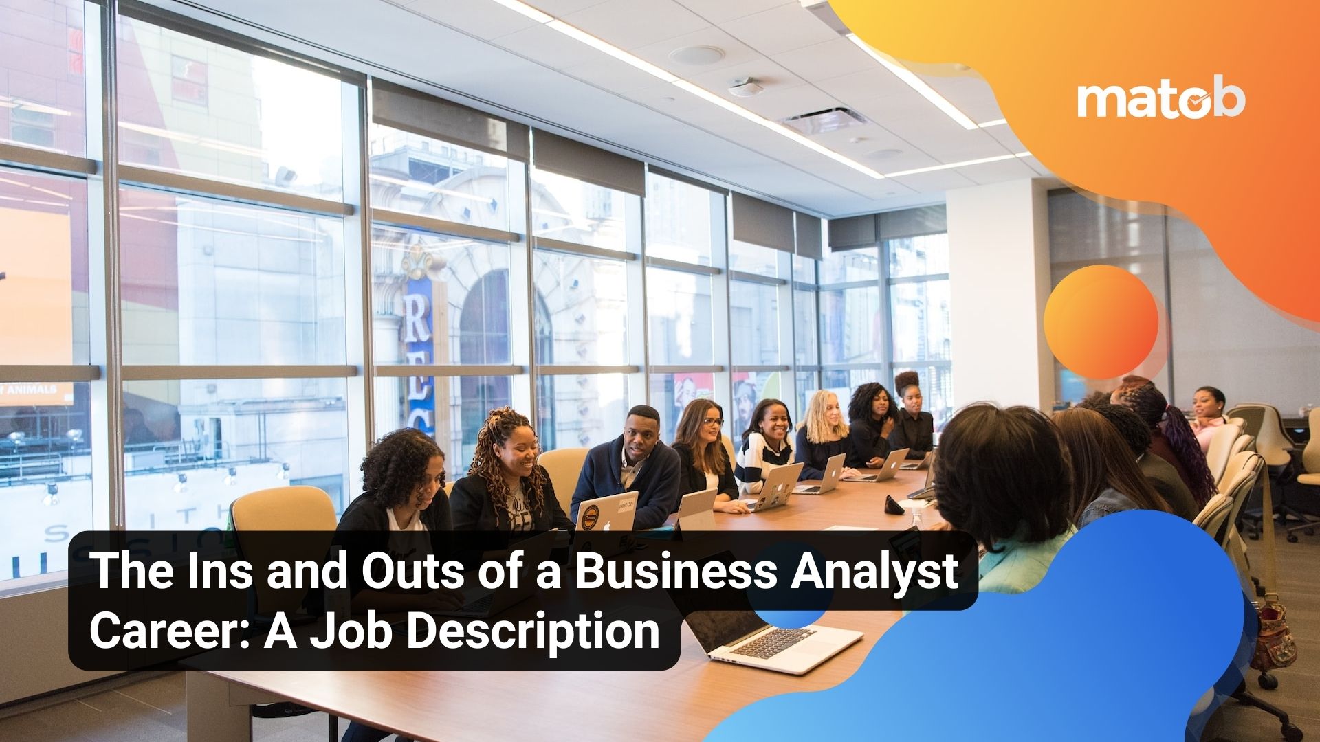 The Ins and Outs of a Business Analyst Career: A Job Description