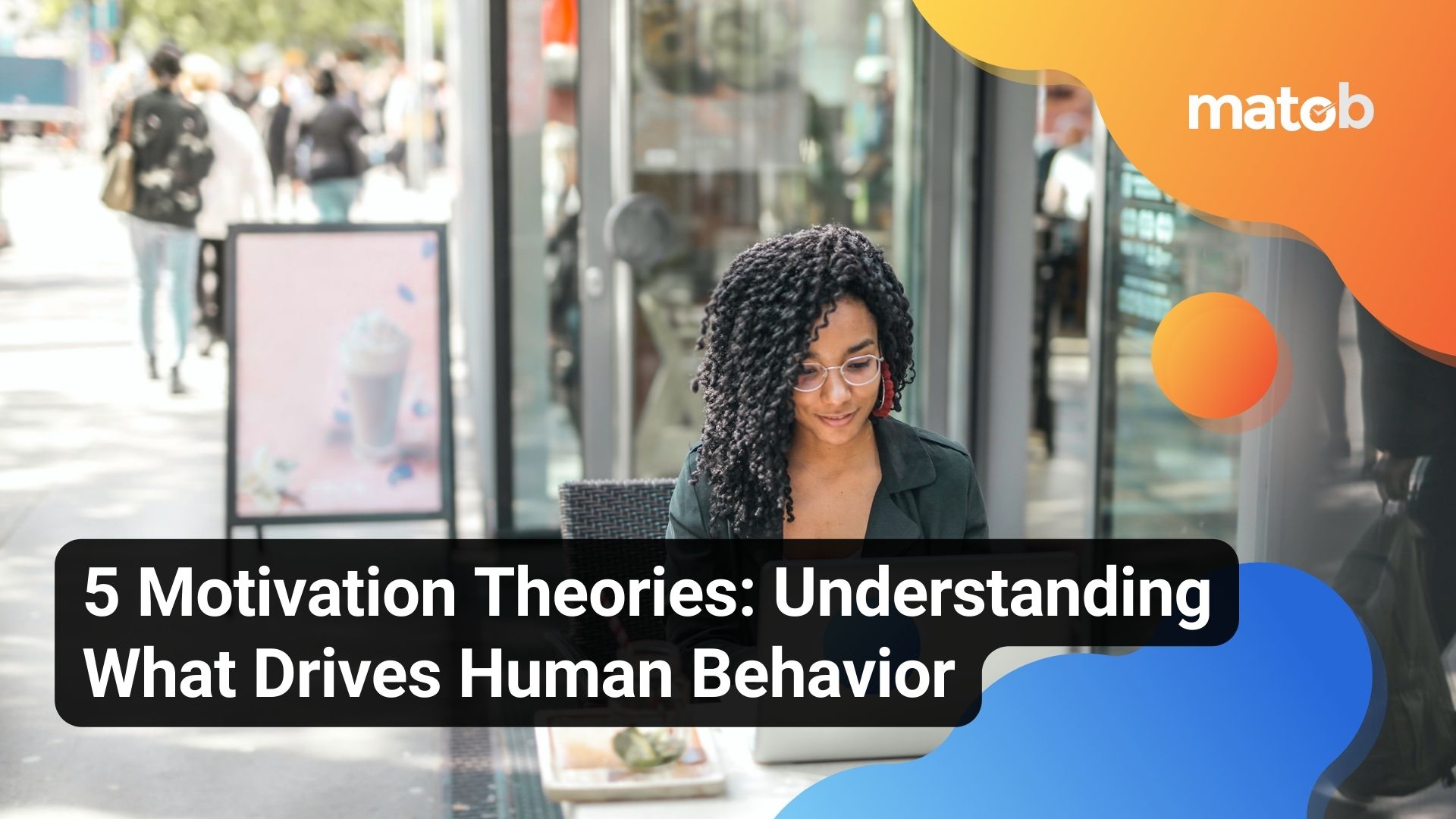 5 Motivation Theories: Understanding What Drives Human Behavior