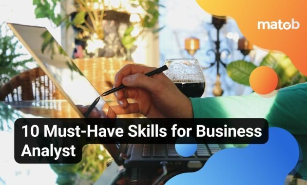 10 Must-Have Skills for Business Analyst - Matob EN 10 Must-Have Skills for Business Analyst