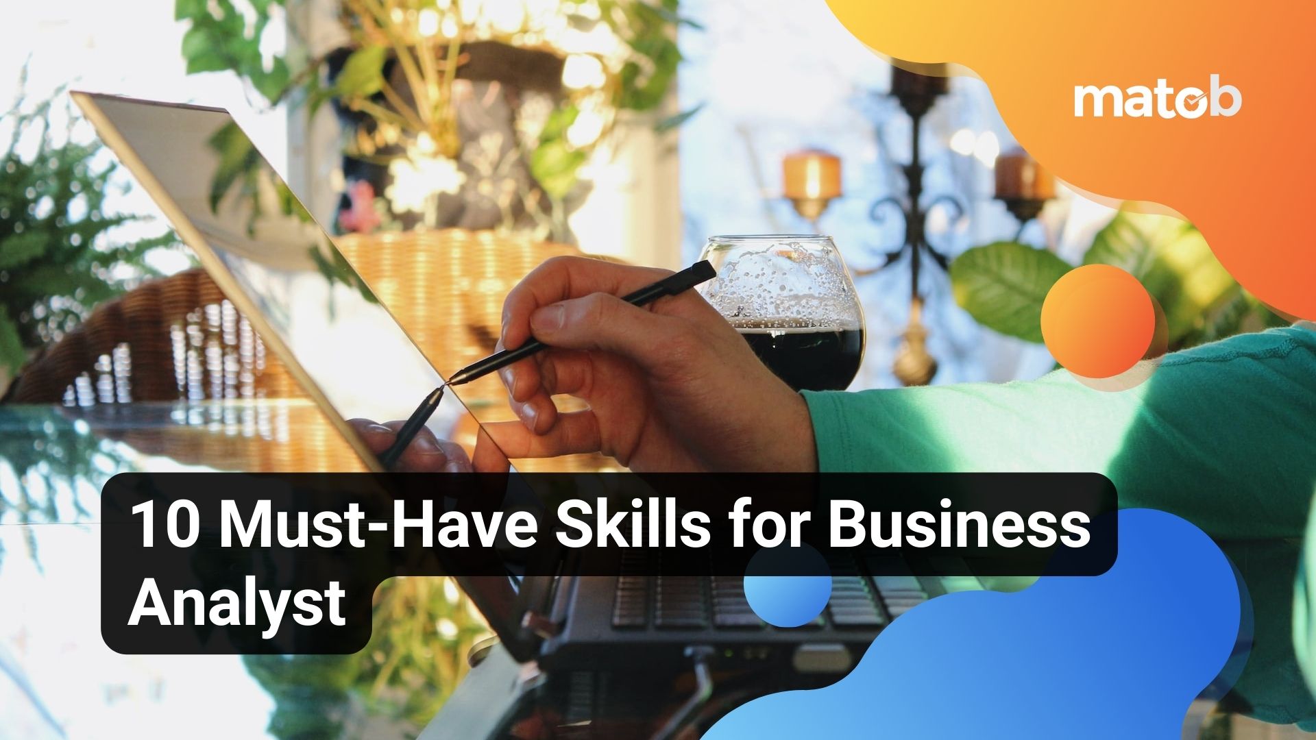10 Must-Have Skills for Business Analyst