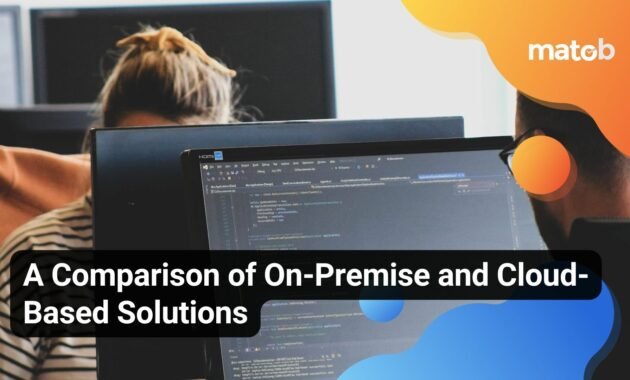 A Comparison of On-Premise and Cloud-Based Solutions - Matob EN A Comparison of On-Premise and Cloud-Based Solutions