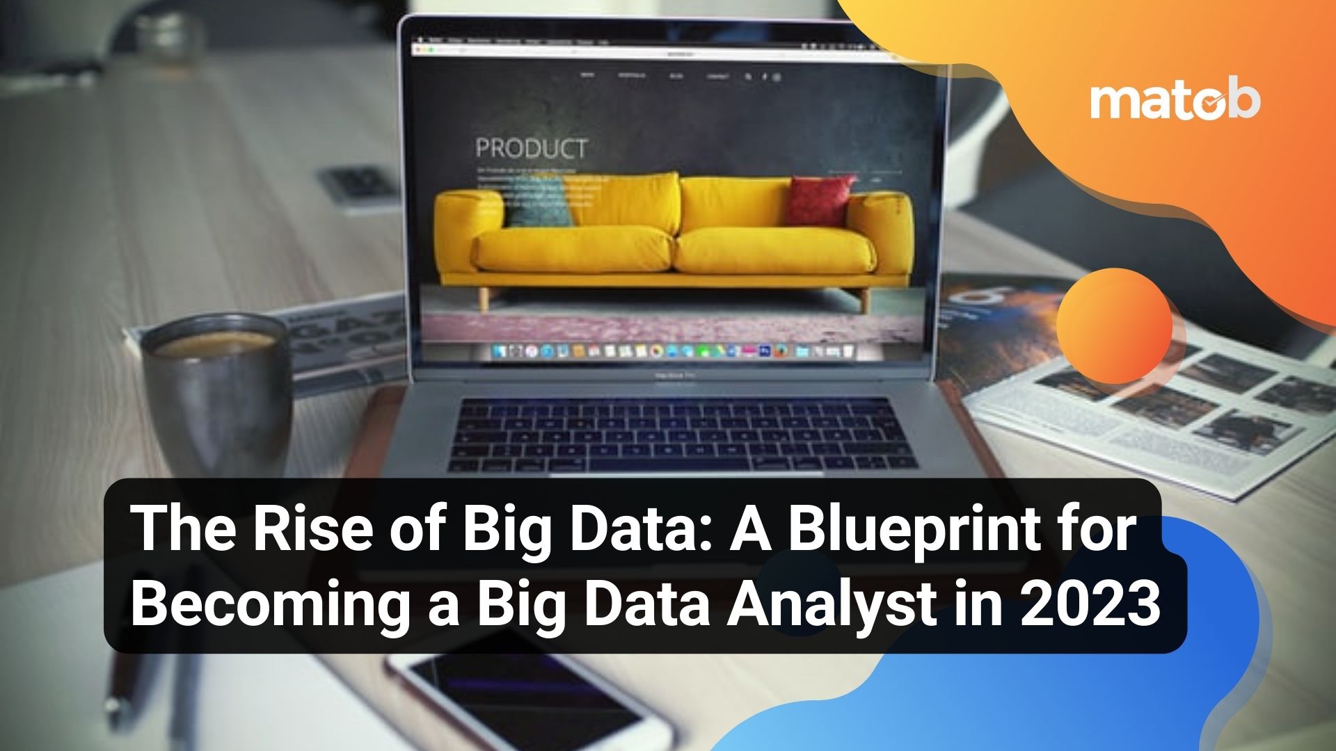 The Rise of Big Data: A Blueprint for Becoming a Big Data Analyst in 2023