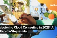 Mastering Cloud Computing in 2023: A Step-by-Step Guide