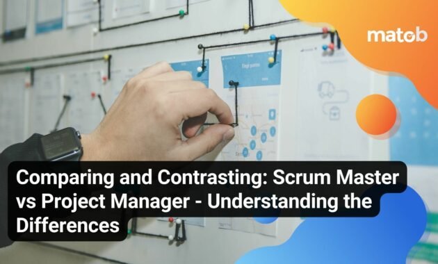 Scrum Master vs Project Manager - Understanding the Differences - Matob EN Comparing and Contrasting: Scrum Master vs Project Manager - Understanding the Differences