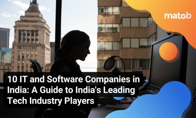 10 IT and Software Companies in India: A Guide to India's Leading Tech Industry Players - Matob EN 10 IT and Software Companies in India: A Guide to India's Leading Tech Industry Players
