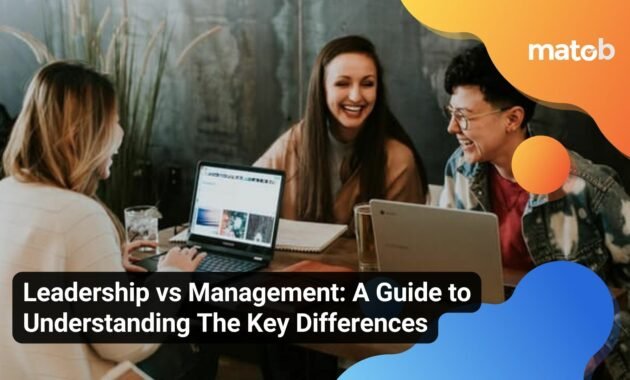Leadership vs Management: A Guide to Understanding The Key Differences - Matob EN Leadership vs Management A Guide to Understanding The Key Differences