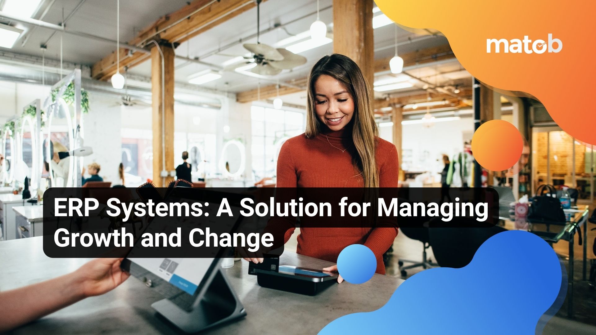 ERP Systems: A Solution for Managing Growth and Change