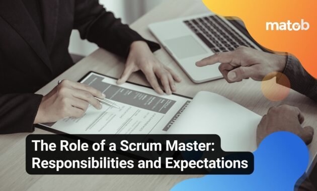 The Role of a Scrum Master: Responsibilities and Expectations - Matob EN The Role of a Scrum Master: Responsibilities and Expectations