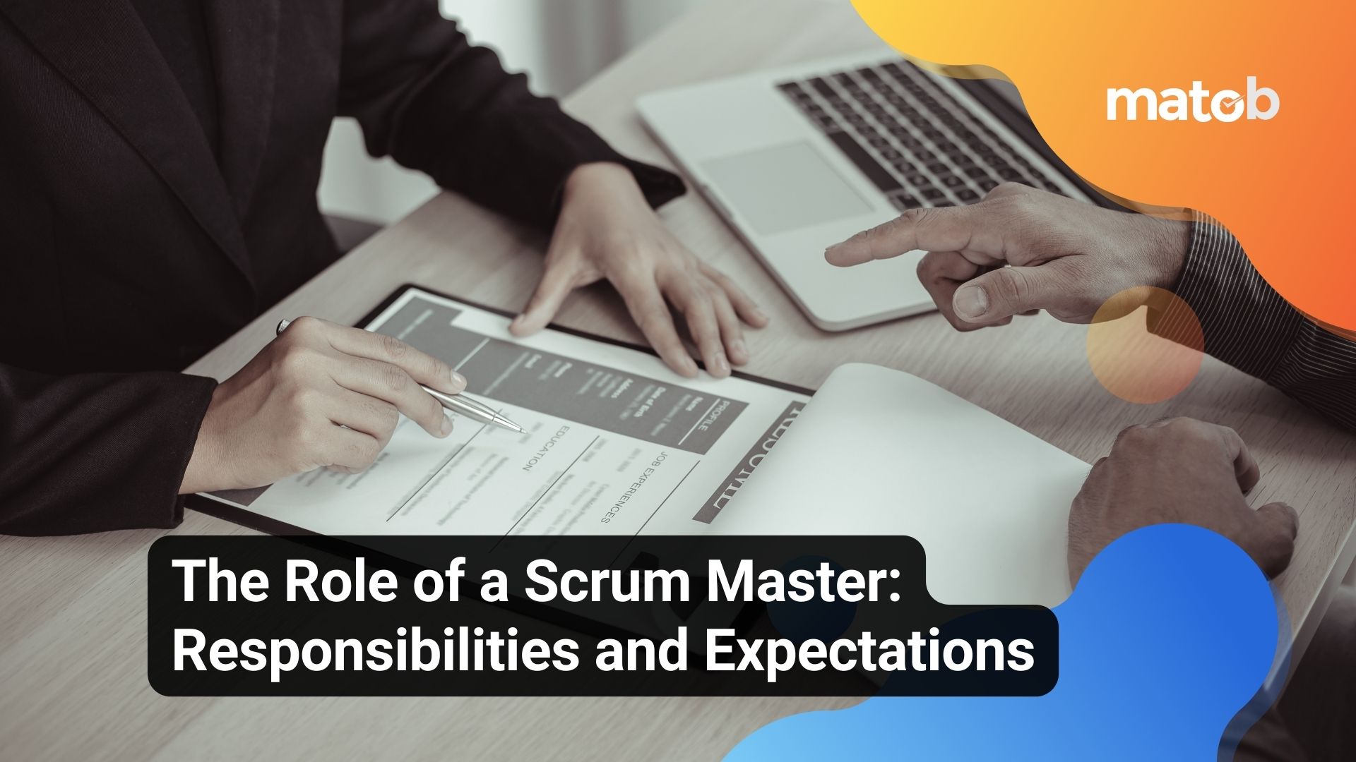The Role of a Scrum Master: Responsibilities and Expectations