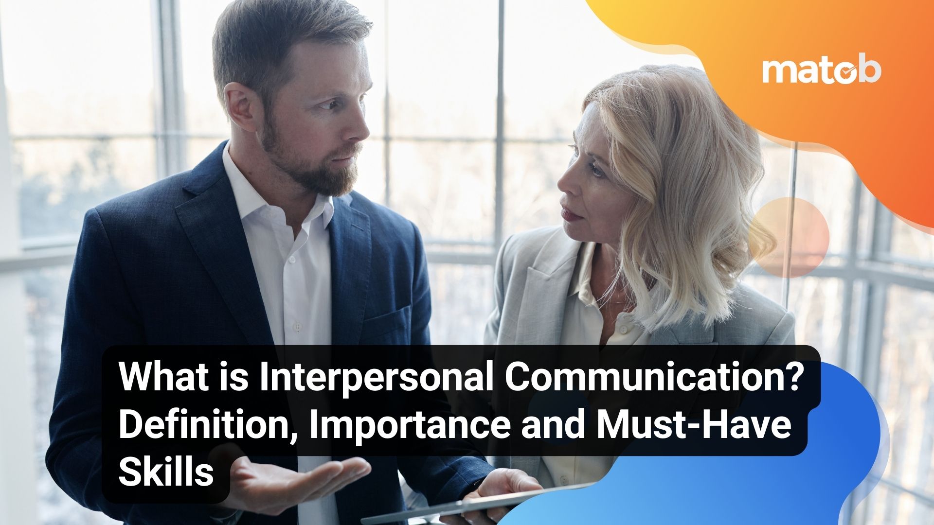 What is Interpersonal Communication? Definition, Importance and Must-Have Skills