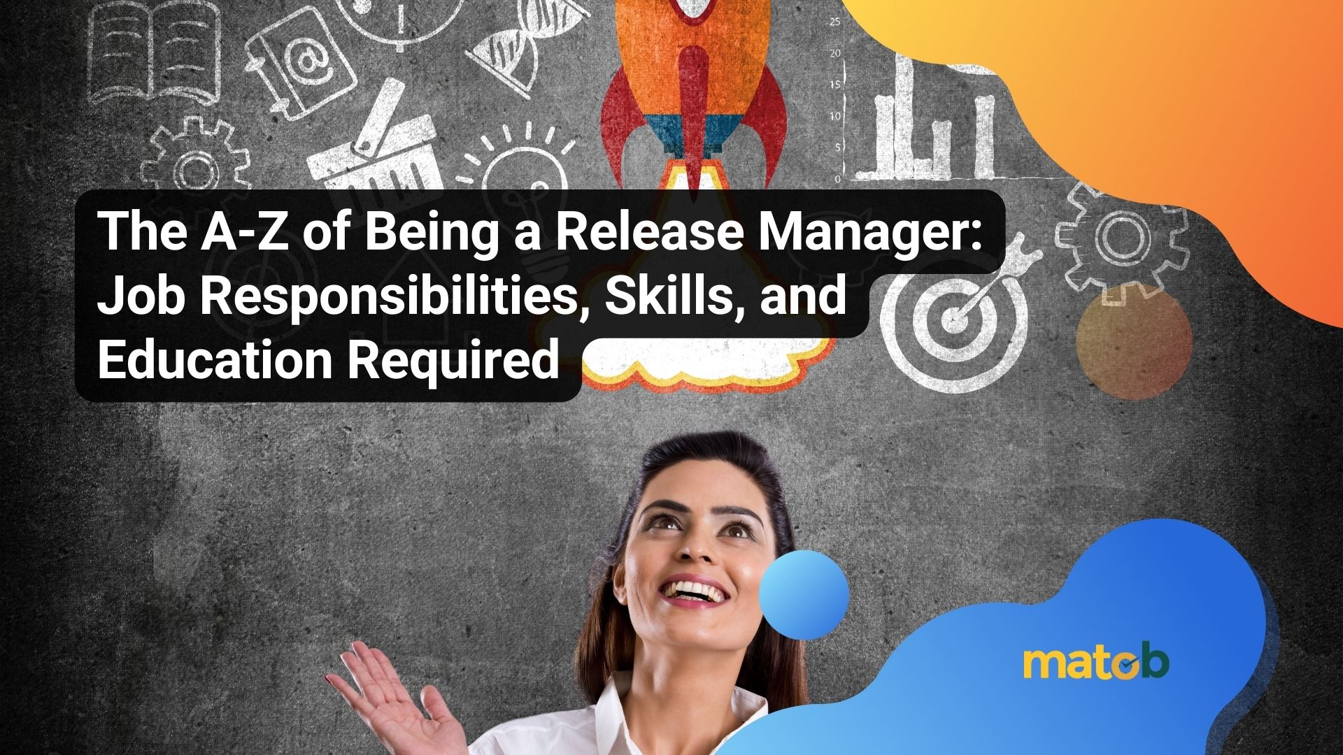 The A-Z of Being a Release Manager: Job Responsibilities, Skills, and Education Required