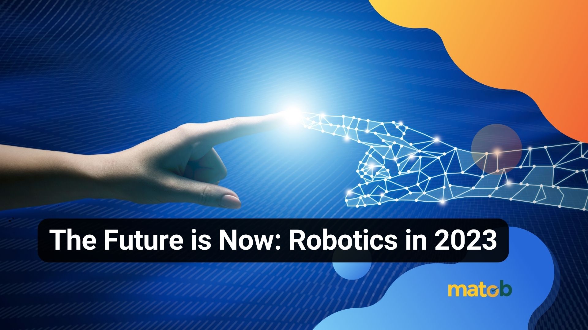 The Future is Now: Robotics in 2023