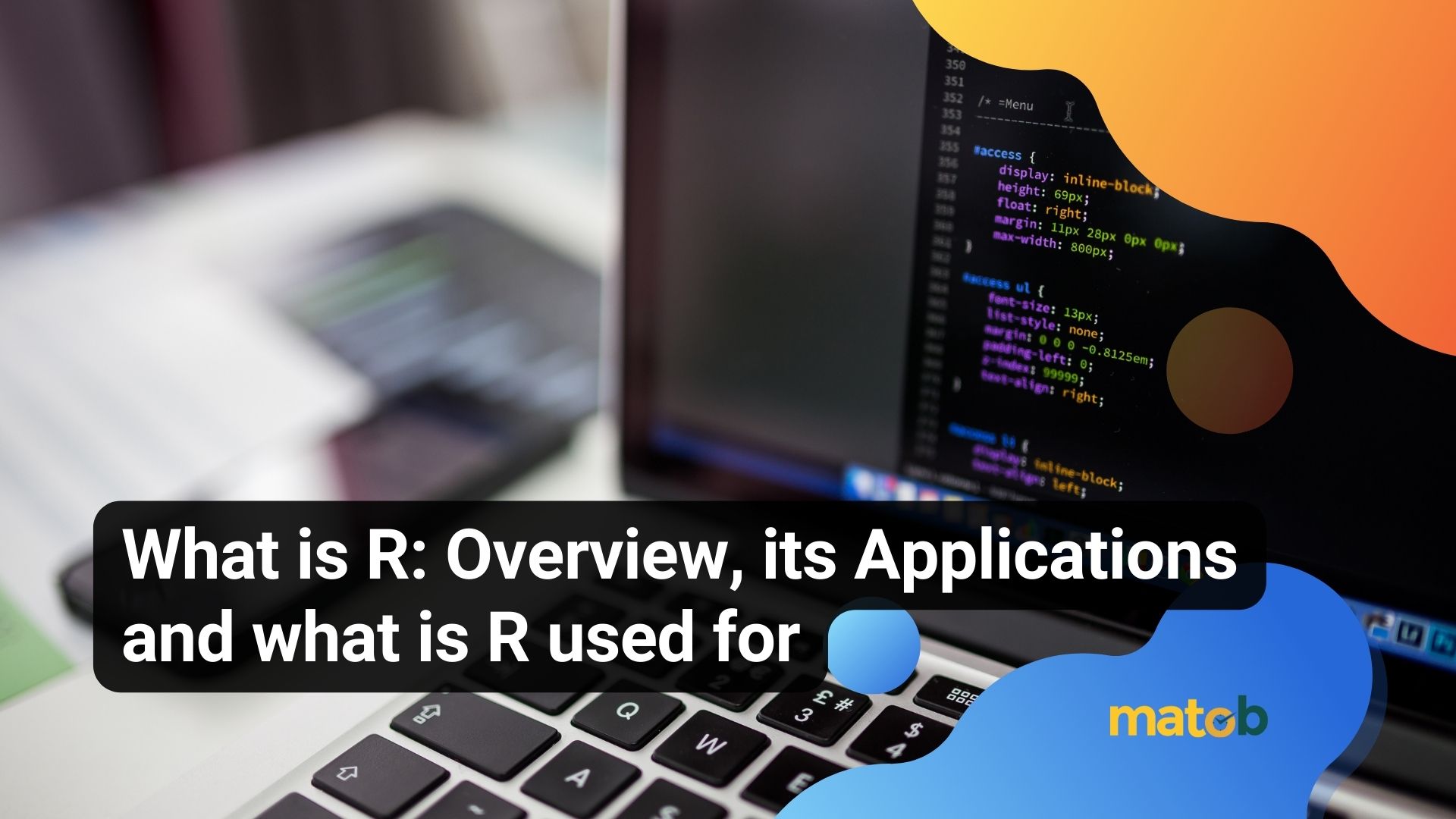 What is R: Overview, its Applications and what is R used for