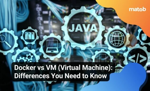 Docker vs VM (Virtual Machine): Differences You Need to Know - Matob EN Docker vs VM (Virtual Machine): Differences You Need to Know