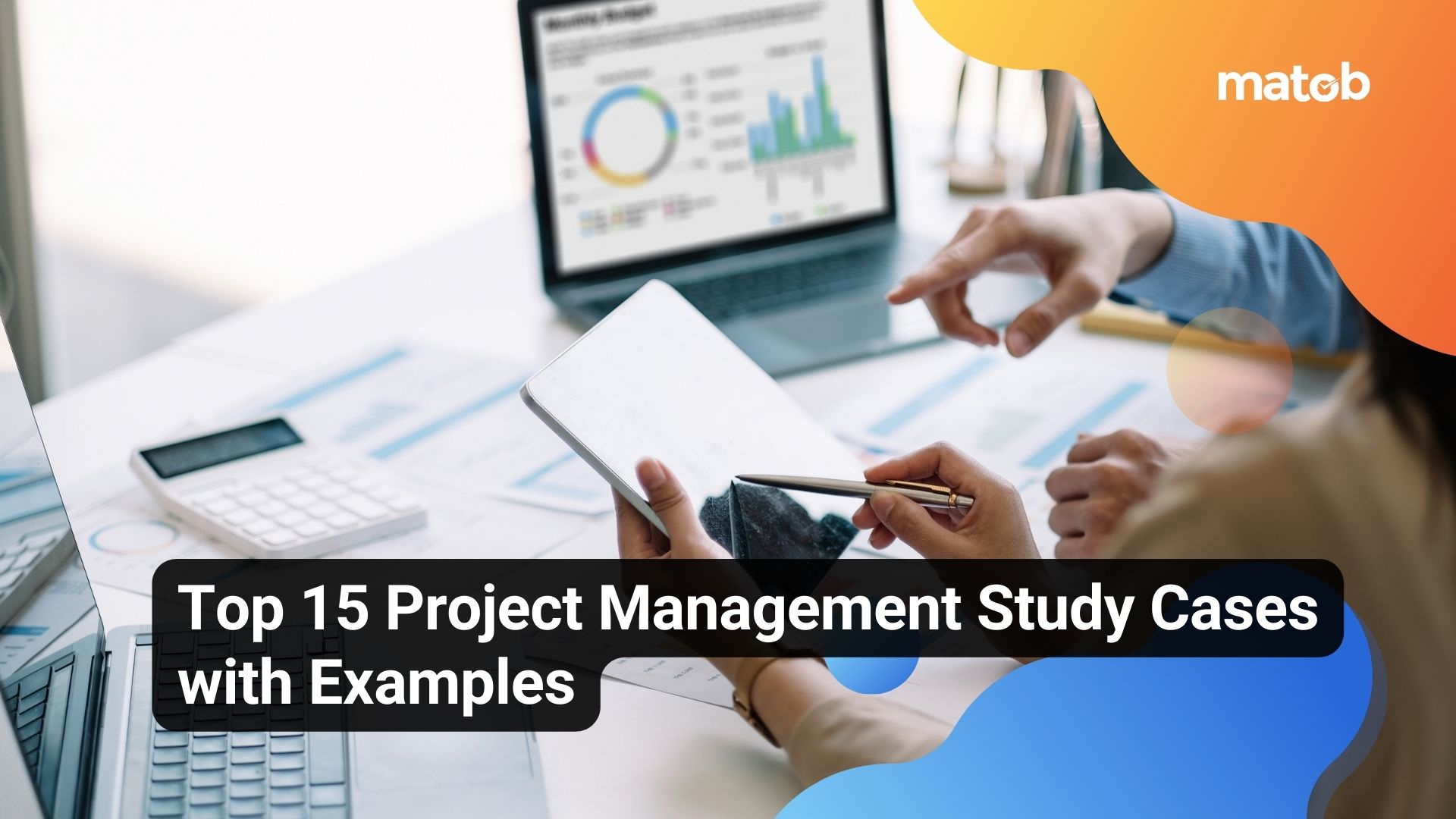Top 15 Project Management Study Cases with Examples