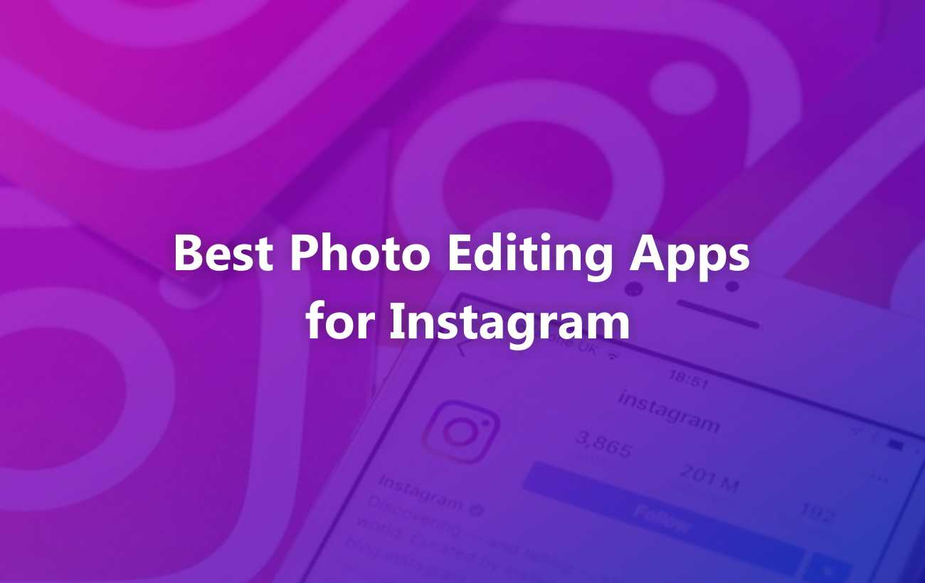 Best Photo Editing Apps for Instagram