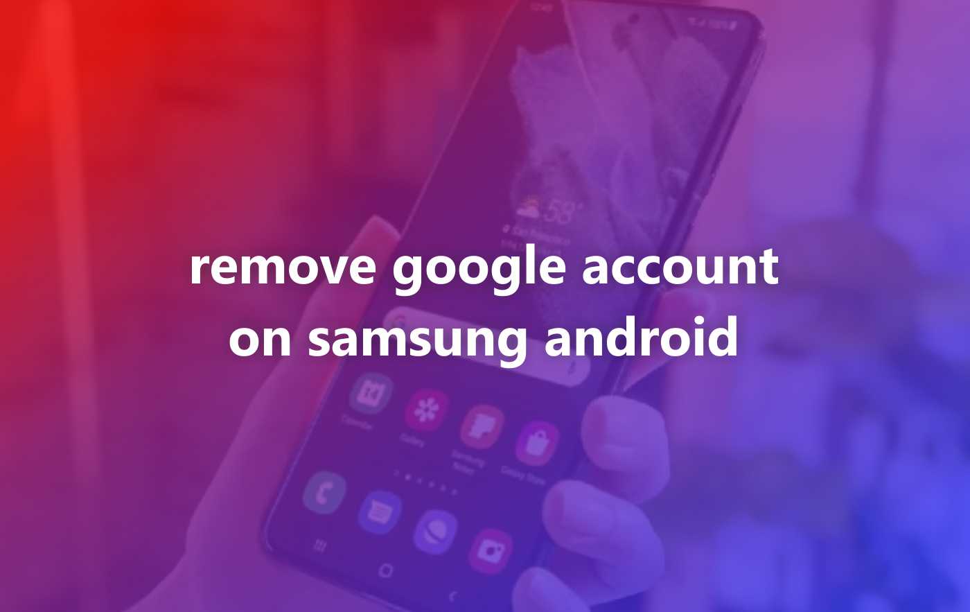 How to Remove Google Accounts on the Samsung Android Phone 1