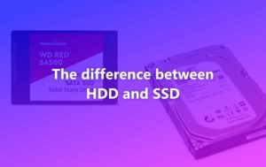The difference between HDD and SSD