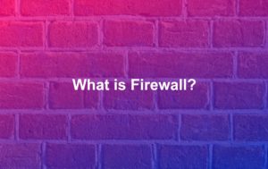 What is Firewall?