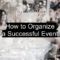 How to Organize a Successful Event
