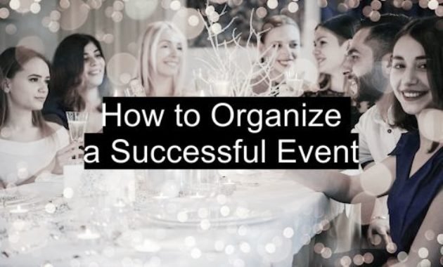 How to Organize a Successful Event: Helpful Tips 62 How to Organize a Successful Event