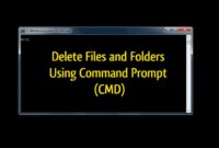 How to Delete Files and Folders Using Command Prompt (CMD)