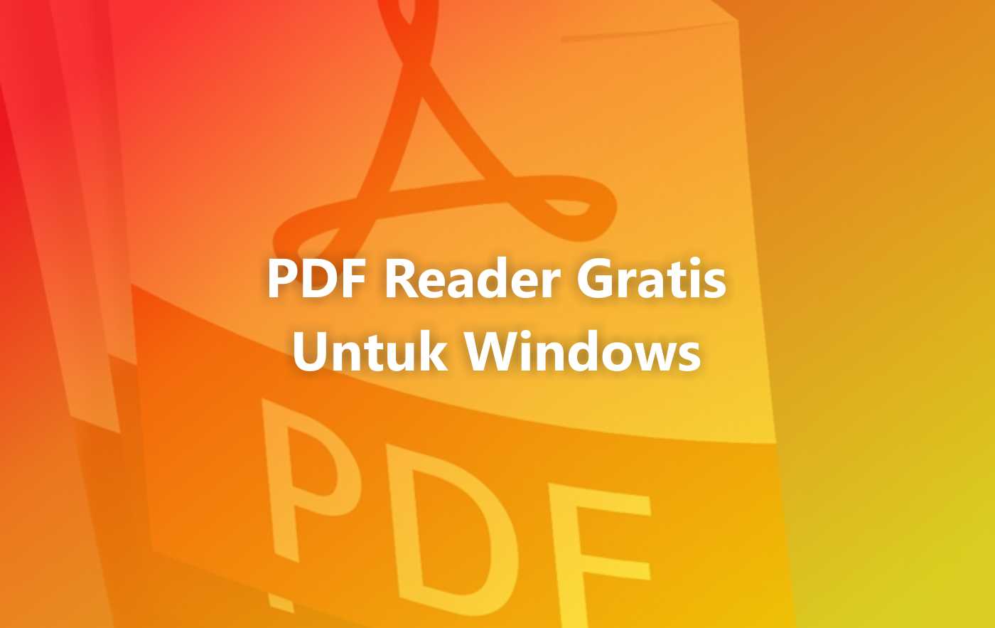 10 Software PDF Reader Gratis Untuk Windows [2023]