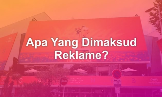 Apa Yang Dimaksud Dengan Reklame? 38 Apa yang dimaskud reklame