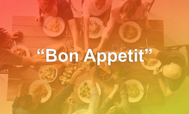 Apa arti dari Bon Appetit? 41 Bon Appetit