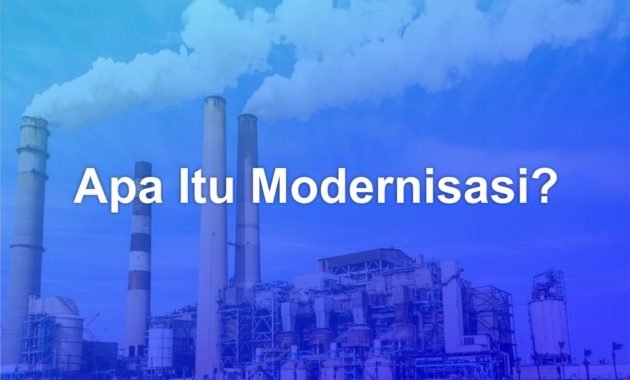 Mengenal Apa Itu Modernisasi 32 apa itu modernisasi