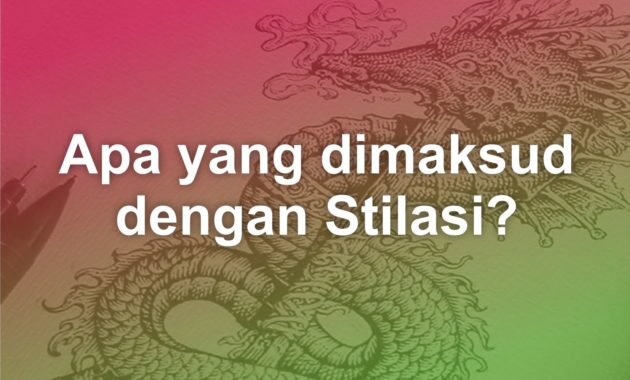 Apa Yang Dimaksud Dengan Stilasi? 34 apa yang dimaksud dengan Stilasi