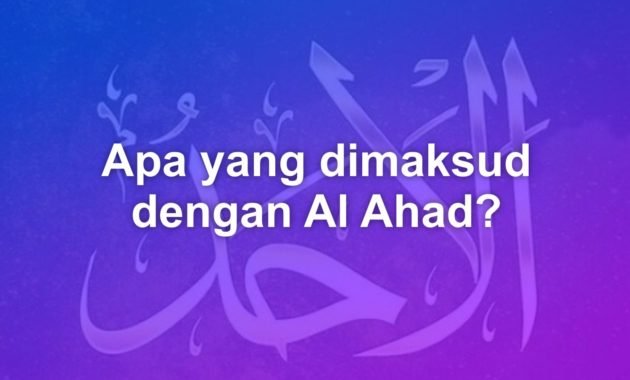 Apa yang dimaksud dengan Al Ahad? 11 apa yang dimaksud dengan al ahad