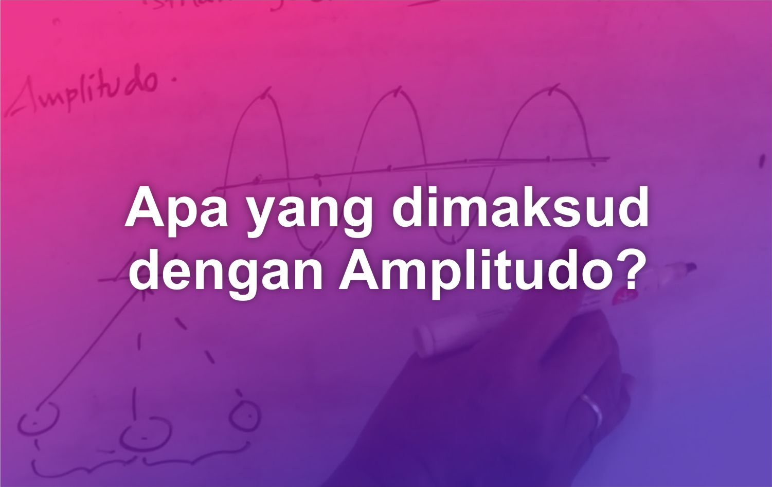 Apa yang dimaksud dengan Amplitudo