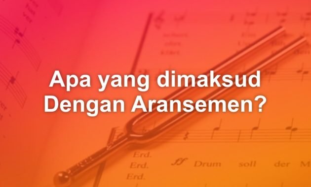 Apa yang dimaksud dengan Aransemen 67 apa yang dimaksud dengan aransemen