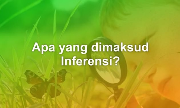 Apa yang dimaksud dengan inferensi? 1 apa yang dimaksud dengan inferensi