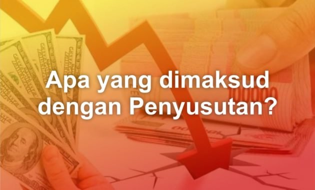 Apa yang dimaksud dengan penyusutan? 25 apa yang dimaksud dengan penyusutan