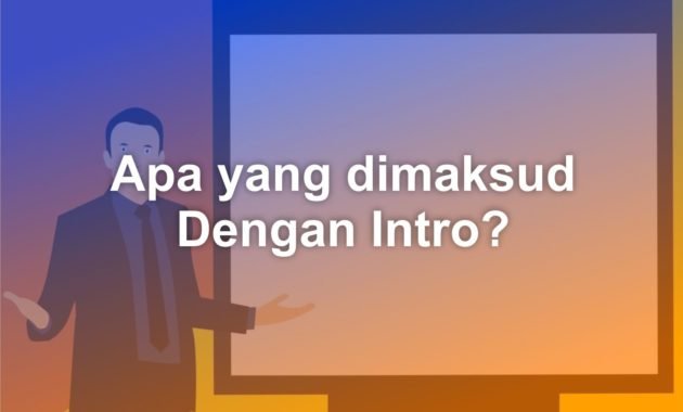 Apa yang dimaksud Intro? 66 apa yang dimaksud intro