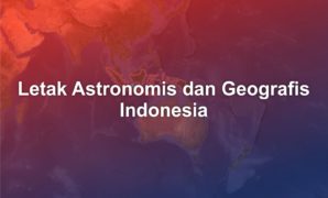 letak astronomis dan geografis indonesia