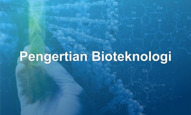 pengertian bioteknologi