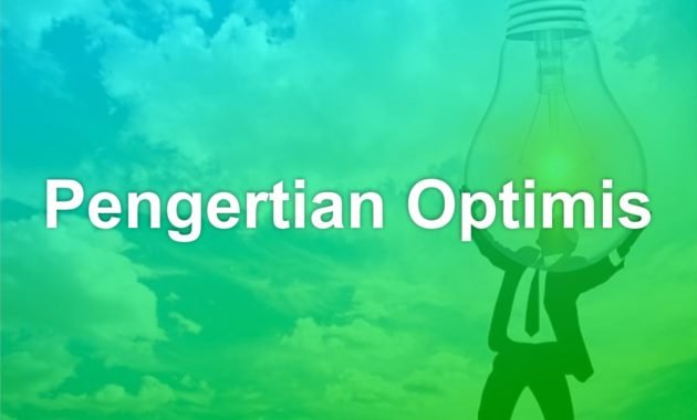 Pengertian Optimis 30 pengertian optimis