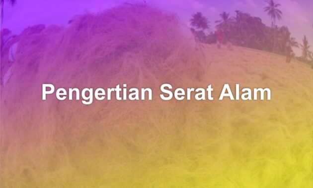 Pengertian Serat Alam 56 Pengertian Serat Alam