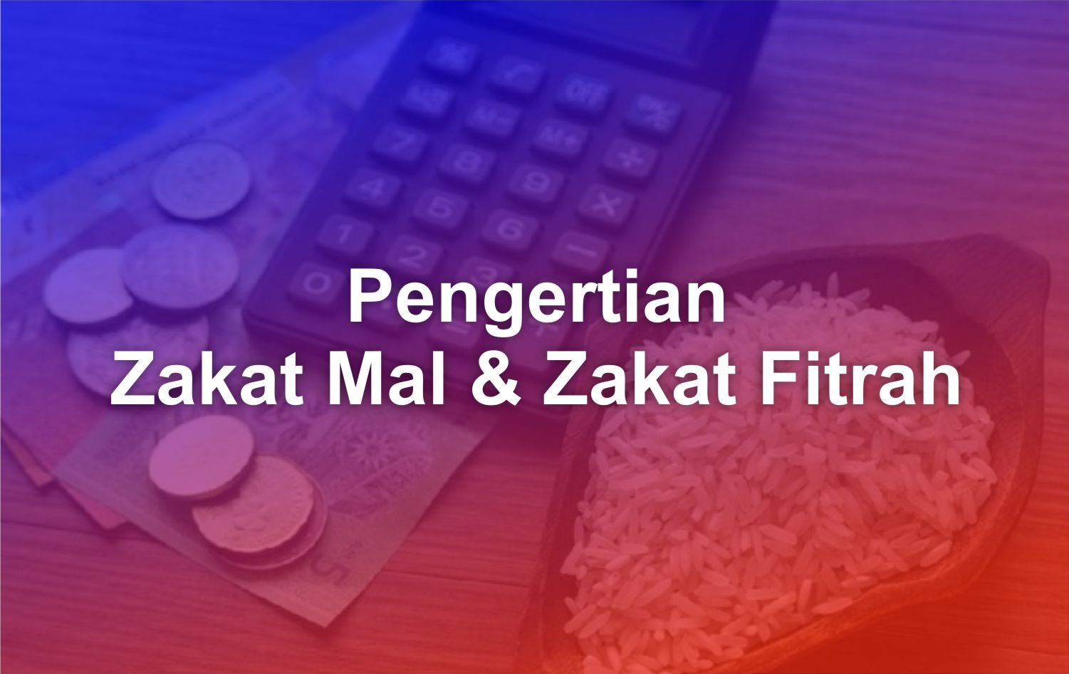 Pengertian Zakat Mal dan Zakat Fitrah