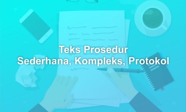 Pengertian Teks Prosedur Sederhana, Kompleks dan Protokol 42 teks prosedur sederhana kompleks protokol
