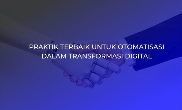 PRAKTIK TERBAIK UNTUK OTOMATISASI DALAM TRANSFORMASI DIGITAL 24 PRAKTIK TERBAIK UNTUK OTOMATISASI DALAM TRANSFORMASI DIGITAL