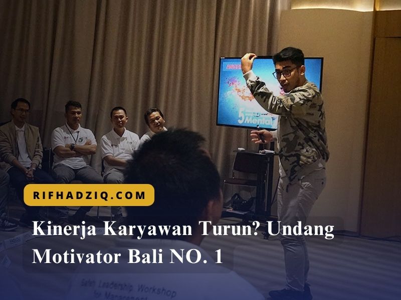 Kinerja Karyawan Turun Undang Motivator Bali NO. 1