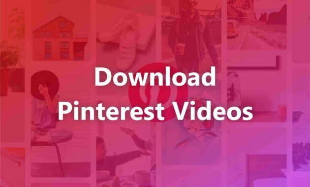 How to Download Pinterest Videos How to Download Pinterest Videos
