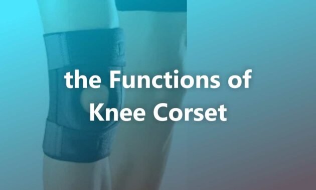 Understanding the Functions of a Knee Corset or Decker Understanding the Functions of a Knee Corset or Decker